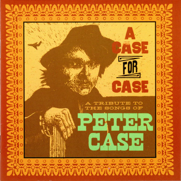 Various - A Case For Case (A Tribute To The Songs Of Peter Case) (CD) - Image 3