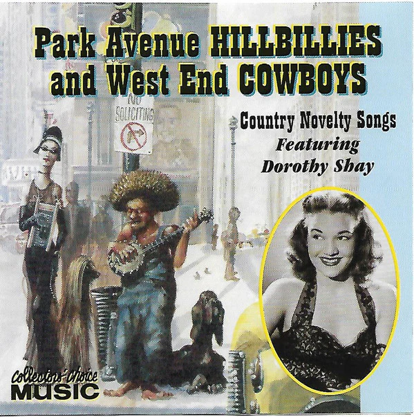 Various Featuring Dorothy Shay - Park Avenue Hillbillies And West End Cowboys (Country Novelty Songs) (CD)