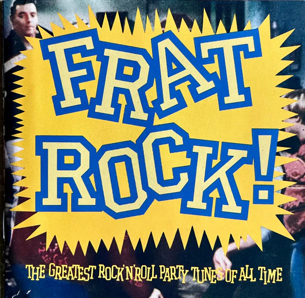 Various - Frat Rock!  The Greatest Rock 'N' Roll Party Tunes Of All Time (CD)