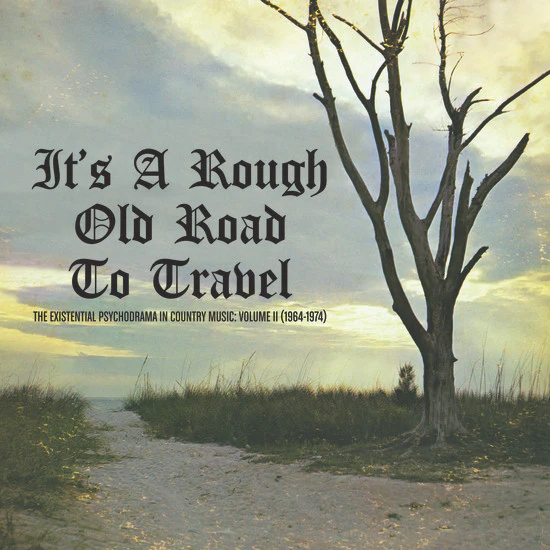 Various - It's A Rough Old Road To Travel - The Existential Psychodrama In Country Music: Volume II (1964-1974)  (Vinyl)